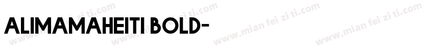 alimamaheiti bold字体转换